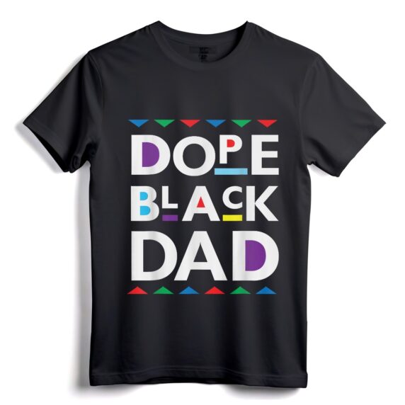 Dope Black Dad Shirt - Black History Geschenk für Väter, Dope Black Father T-Shirt für Männer