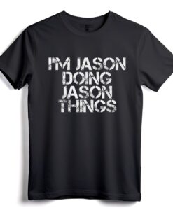 Ich bin Jason und mache Jason-Dinge. Shirt  Lustige Weihnachtsgeschenkidee für Männer, Frauen, Kinder  Personalisiertes Jason-T-Shirt zum Vatertag